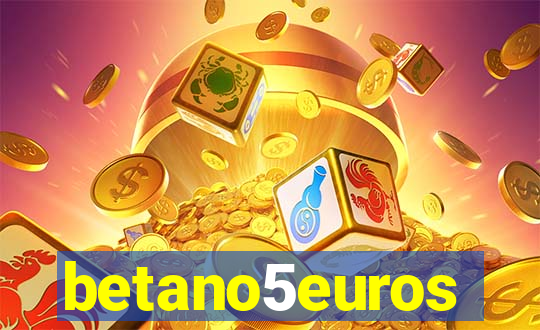 betano5euros