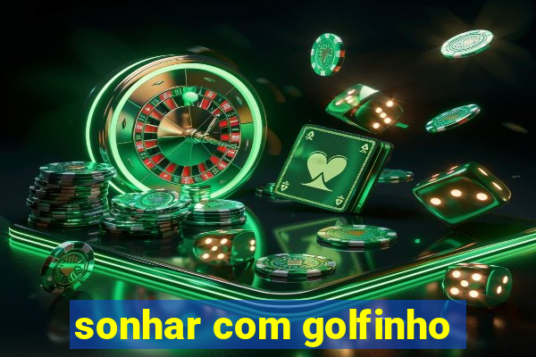 sonhar com golfinho