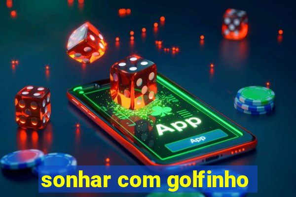 sonhar com golfinho