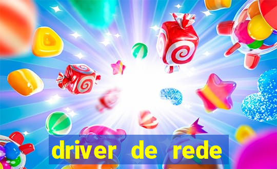 driver de rede windows 7 32 bits