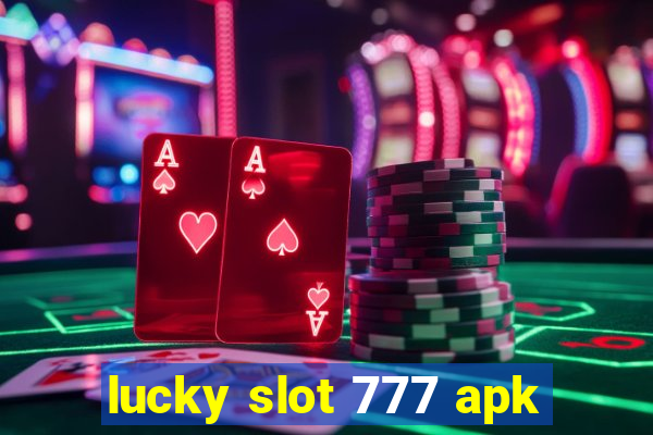 lucky slot 777 apk