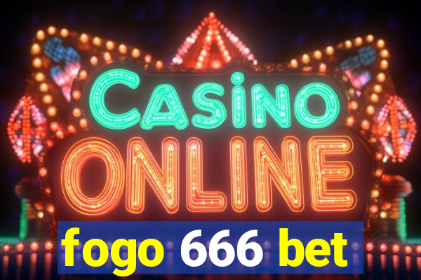 fogo 666 bet