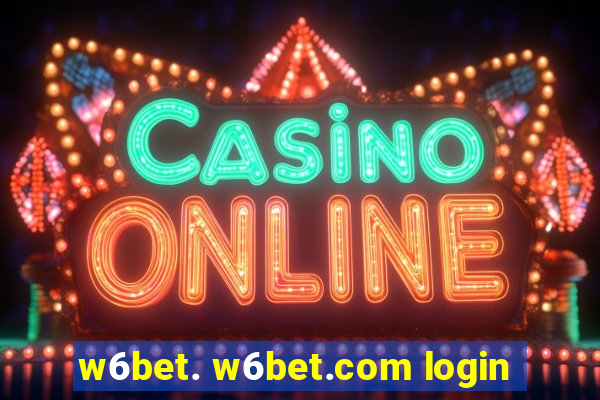 w6bet. w6bet.com login