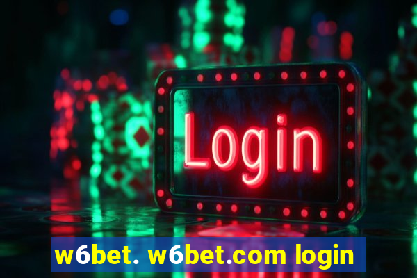 w6bet. w6bet.com login