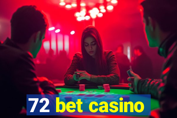 72 bet casino