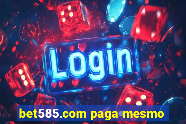 bet585.com paga mesmo