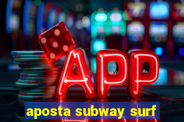 aposta subway surf