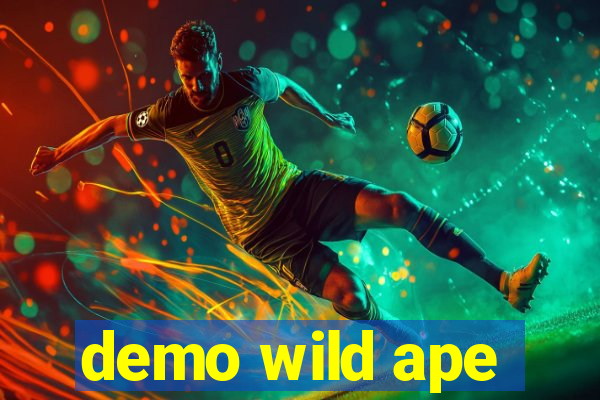 demo wild ape