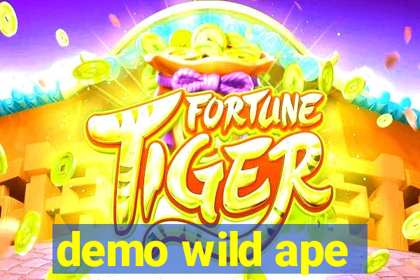 demo wild ape