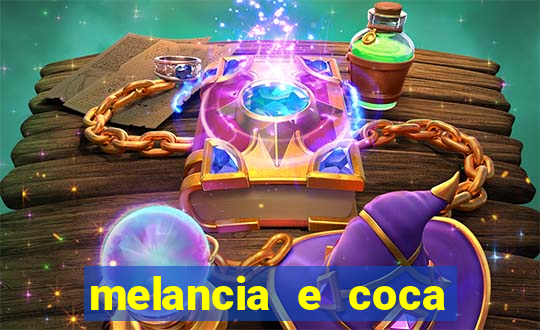 melancia e coca cola faz mal