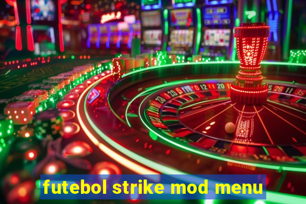 futebol strike mod menu