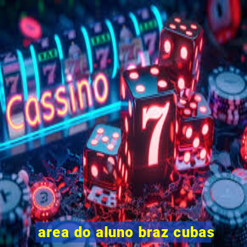 area do aluno braz cubas