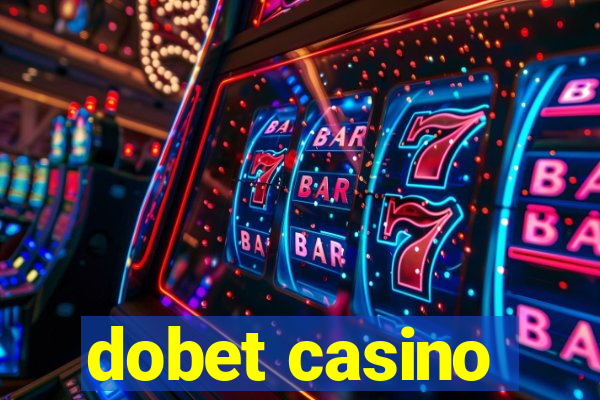 dobet casino