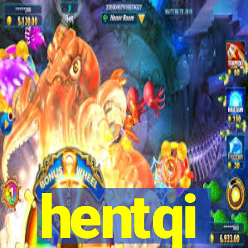 hentqi