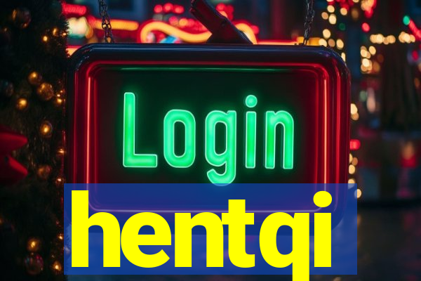 hentqi