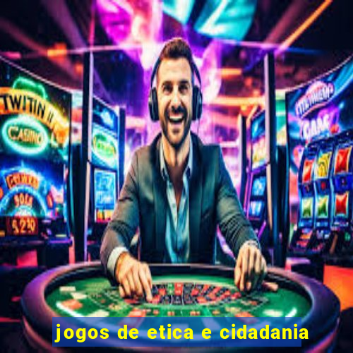 jogos de etica e cidadania