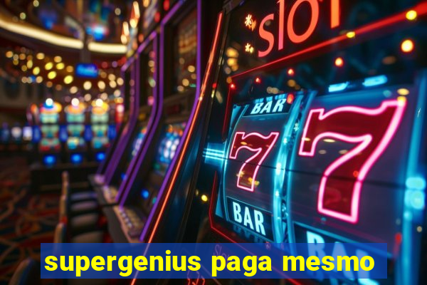 supergenius paga mesmo