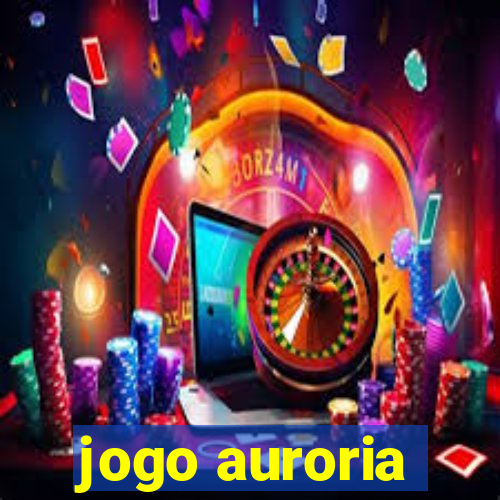 jogo auroria