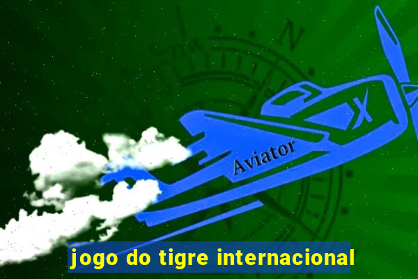 jogo do tigre internacional