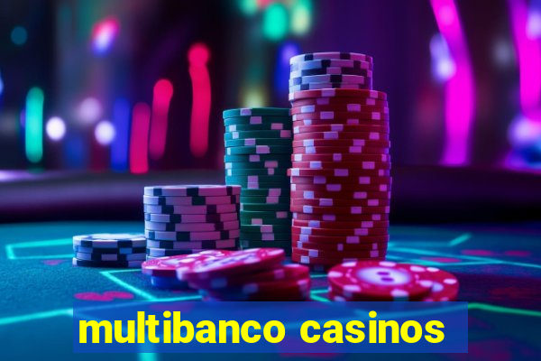 multibanco casinos