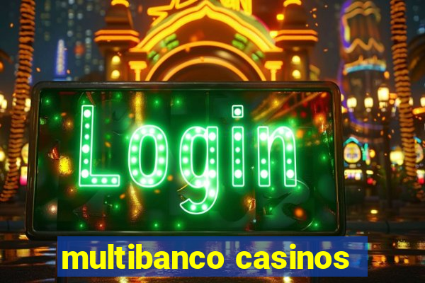 multibanco casinos