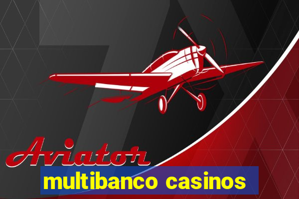 multibanco casinos