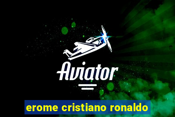 erome cristiano ronaldo