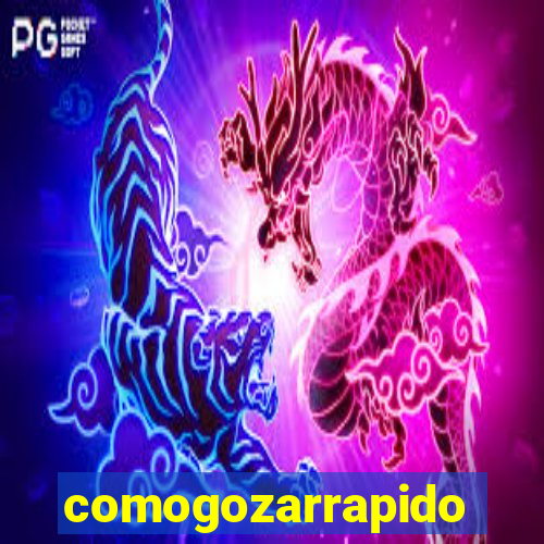 comogozarrapido