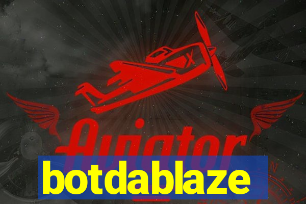 botdablaze