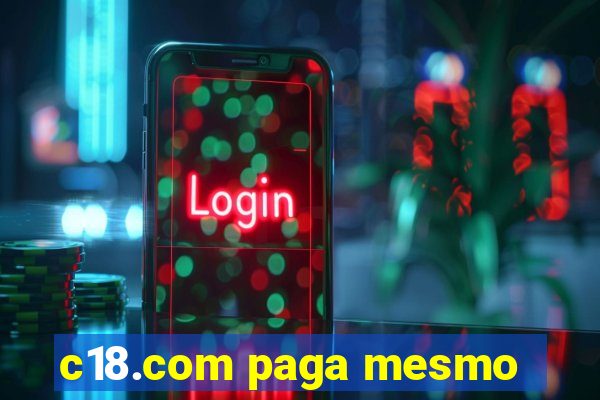 c18.com paga mesmo