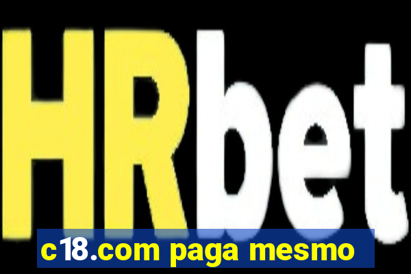 c18.com paga mesmo