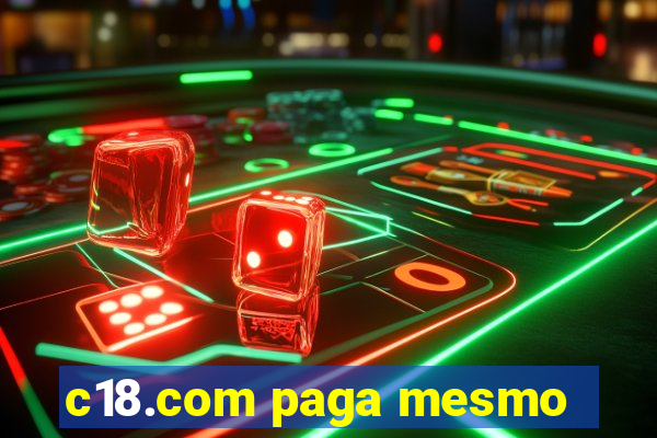 c18.com paga mesmo