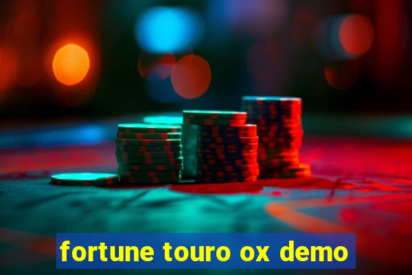 fortune touro ox demo