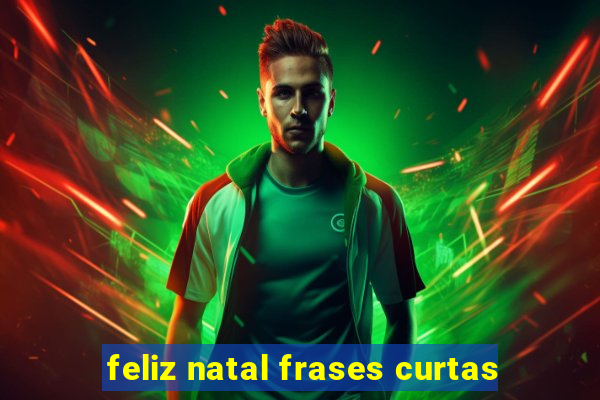 feliz natal frases curtas