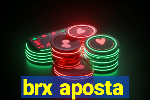 brx aposta