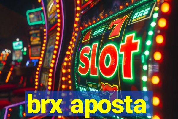 brx aposta