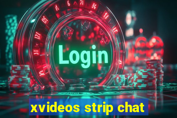 xvideos strip chat