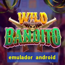 emulador android para pc fraco