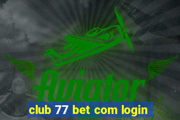 club 77 bet com login