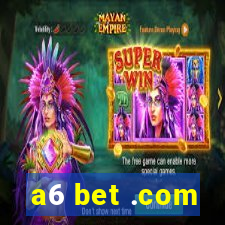 a6 bet .com