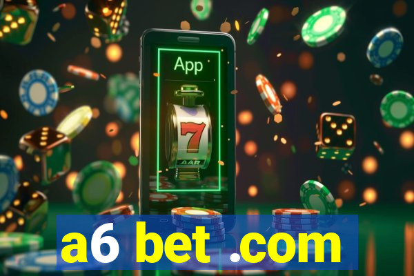 a6 bet .com