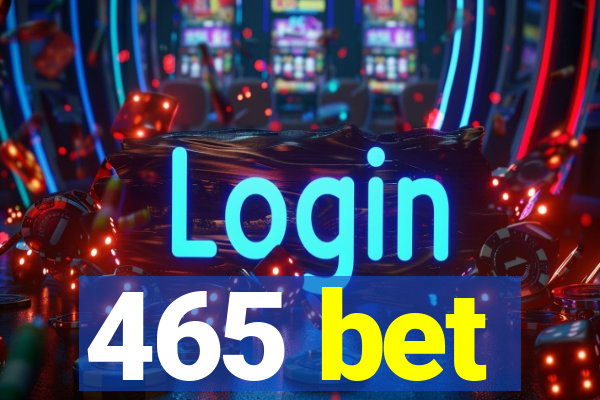 465 bet