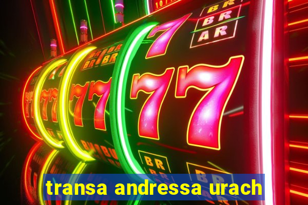 transa andressa urach