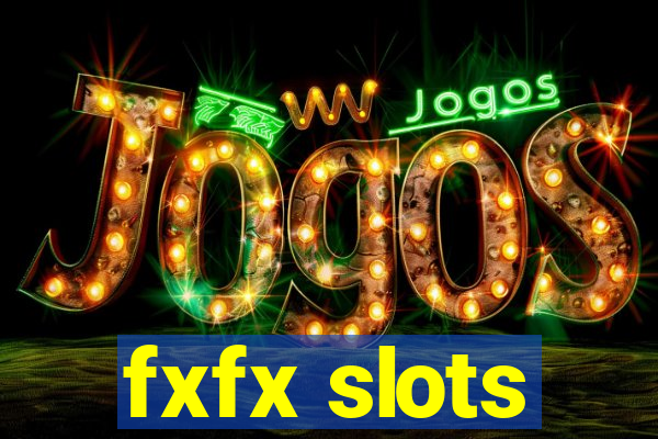 fxfx slots