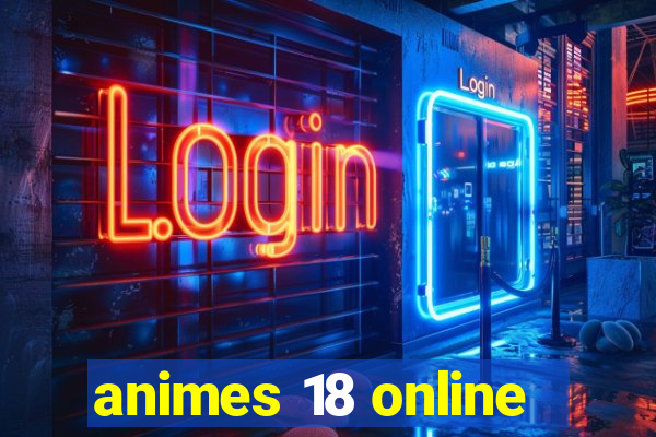 animes 18 online