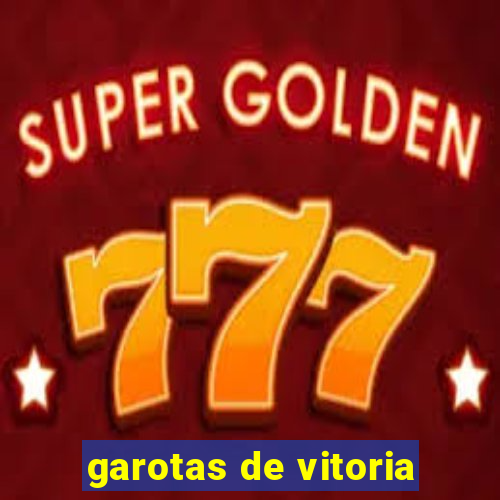 garotas de vitoria