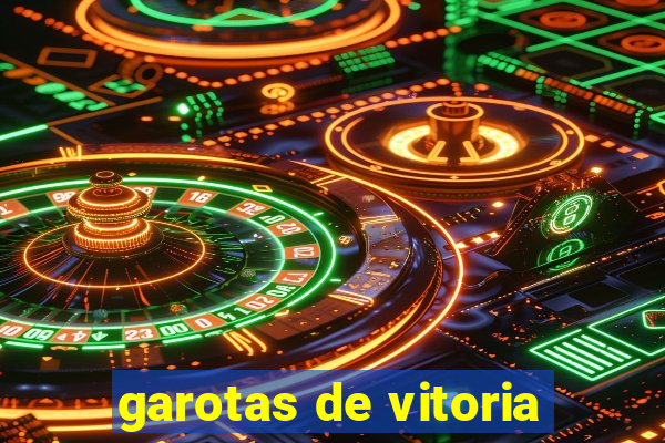 garotas de vitoria