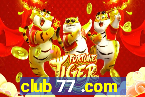 club 77 .com