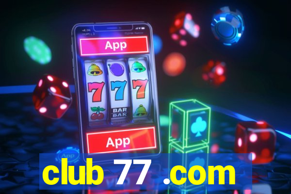 club 77 .com