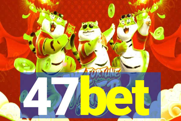 47bet